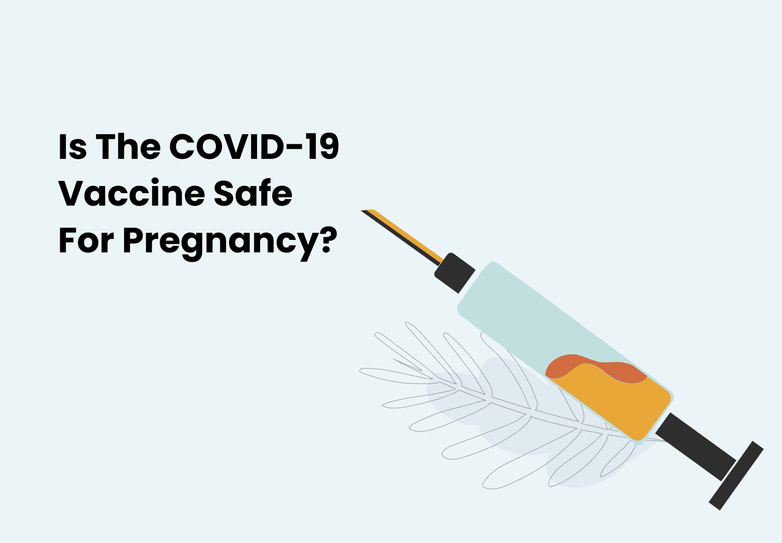 Is the COVID-19 vaccine safe for pregnancy?