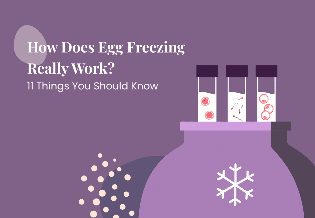 How Does Egg Freezing Really Work? 11 Things You Should Know