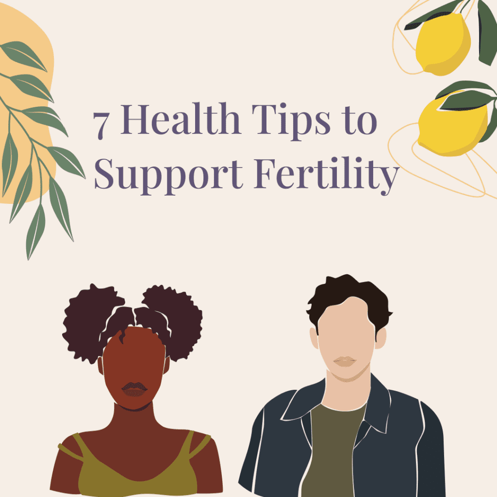 7 Health Tips to Support Fertility