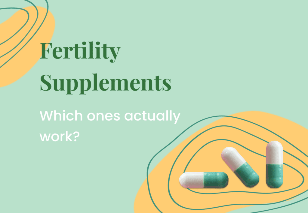 Fertility Supplements: Which ones actually work? 