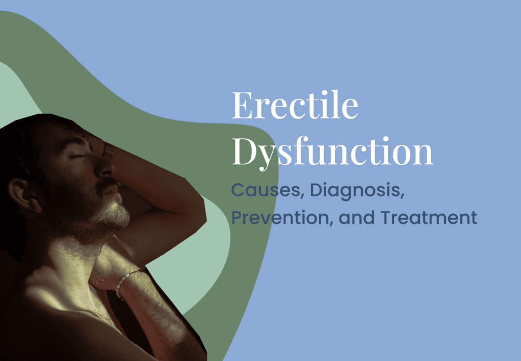 Erectile Dysfunction: Causes, Diagnosis, Prevention, and Treatment