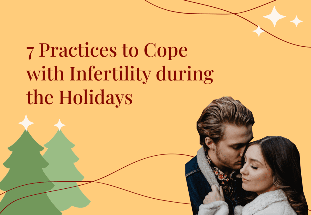 7 Practices to Cope with Infertility during the Holidays