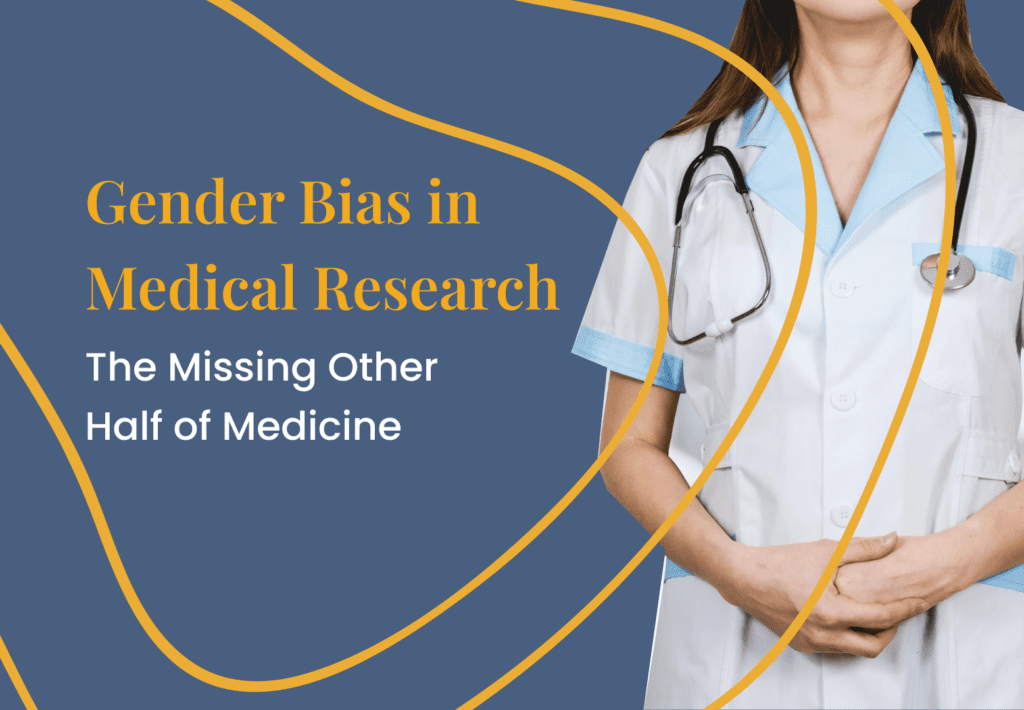 Gender Bias in Medical Research: The Missing Other Half of Medicine